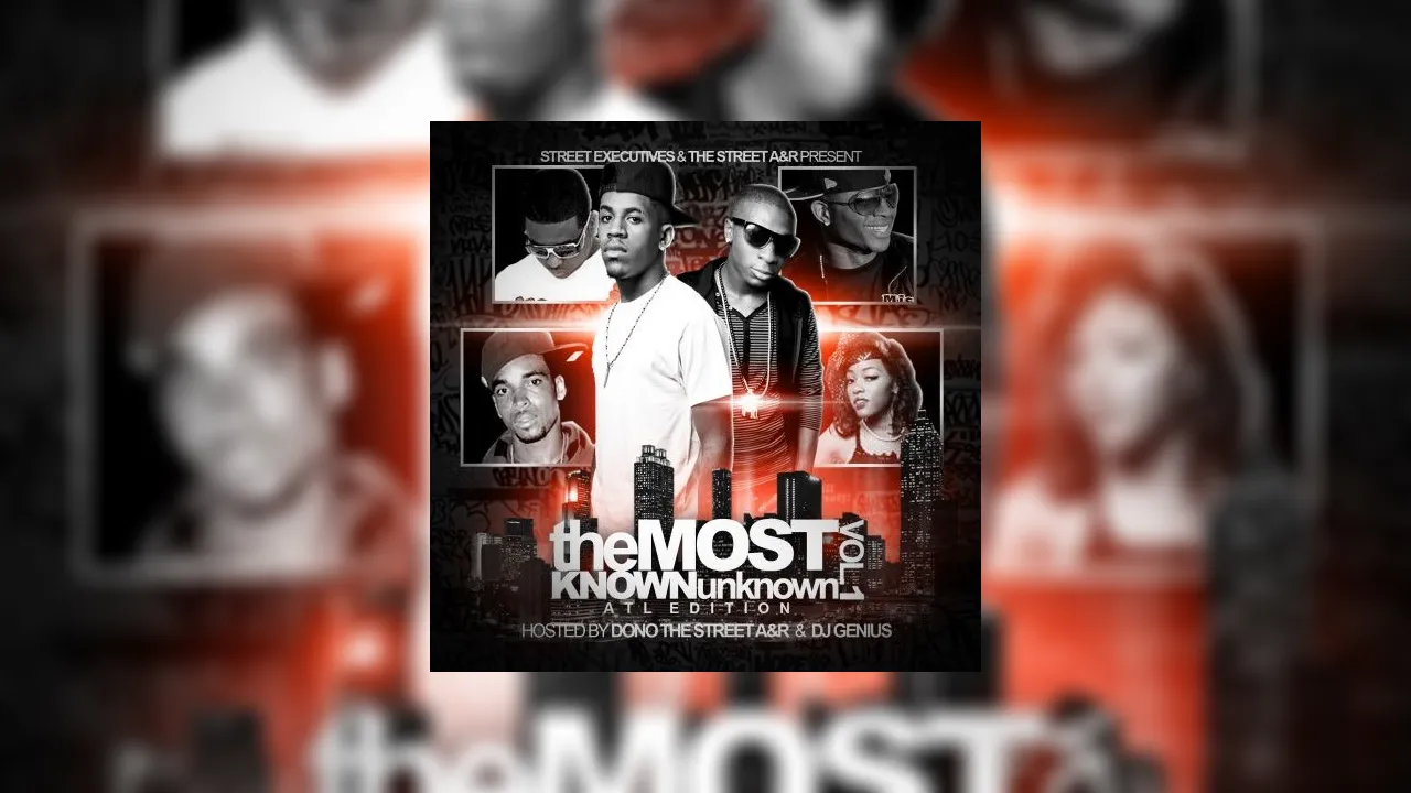 The Most Known Unknown Atl Edition Mixtape Hosted By Dj Genius