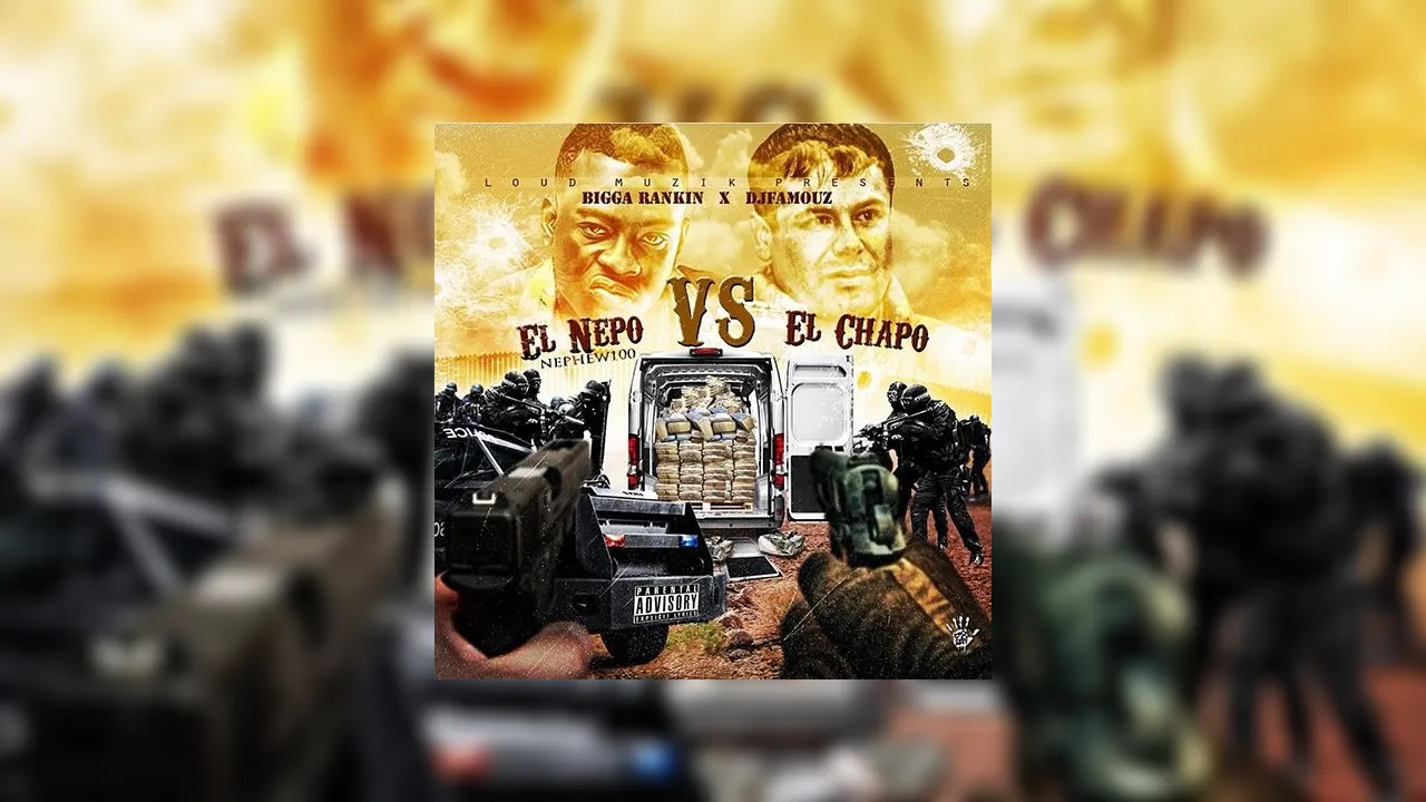 Nephew100 El Nepo Vs El Chapo Mixtape Hosted By Bigga Rankin