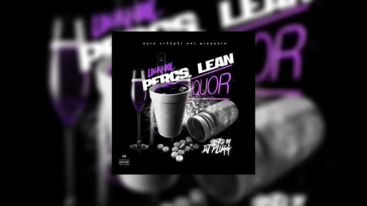 Lock Cool Percs Lean Liquor Mixtape Hosted By DJ Plugg