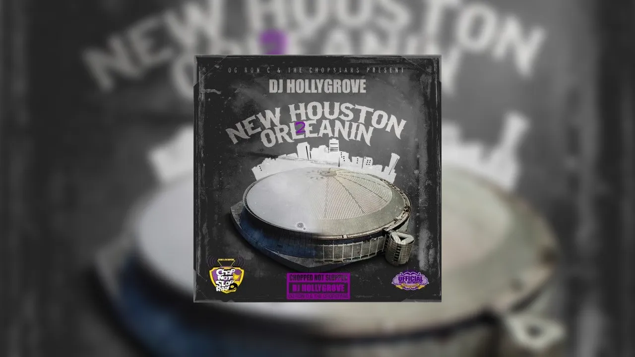 New Houston Orleanin 2 Chopped Not Slopped Mixtape Hosted By DJ