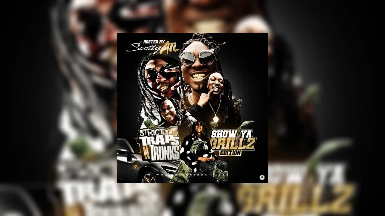 Strictly 4 The Traps N Trunks Show Ya Grillz Edition Hosted By