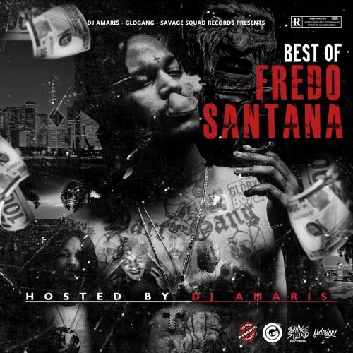 The Best Of Fredo Santana Mixtape Hosted By Dj Amaris