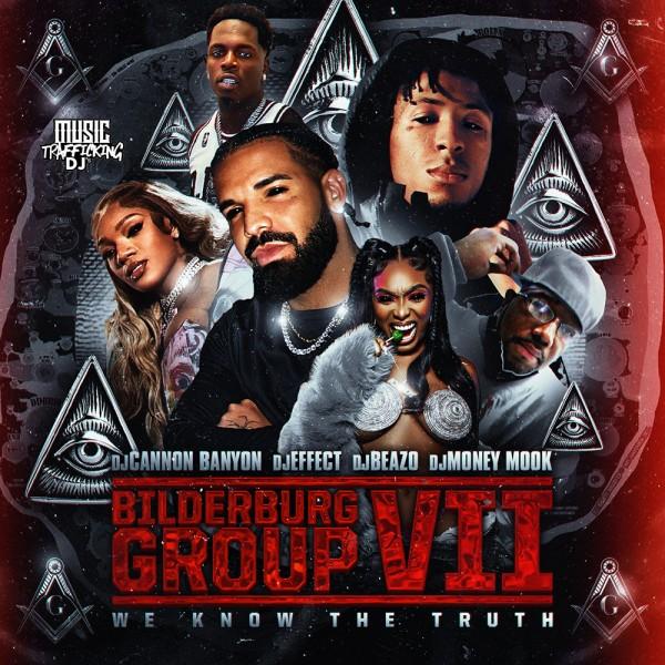 Bilderburg Group 7 (We Know The Truth) Mixtape Hosted by DJ Cannon