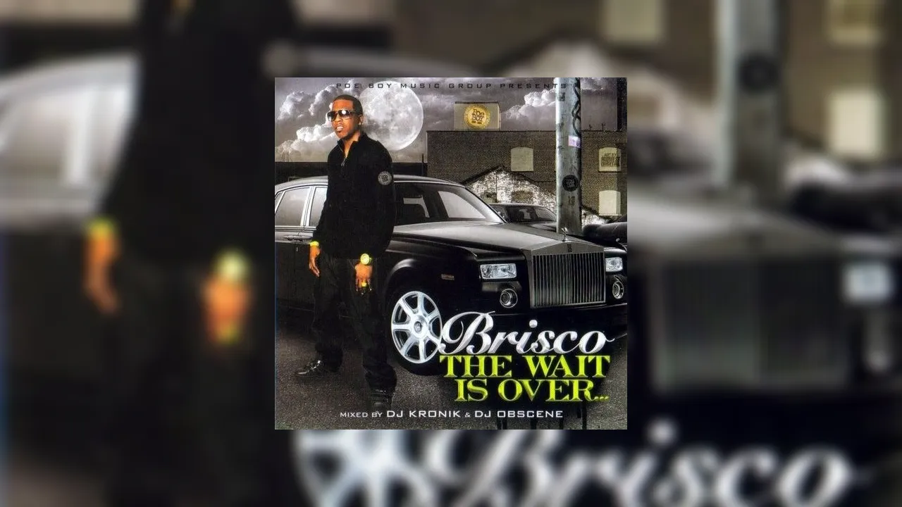 Brisco - The Wait Is Over Mixtape Hosted by DJ Kronik, DJ Obscene