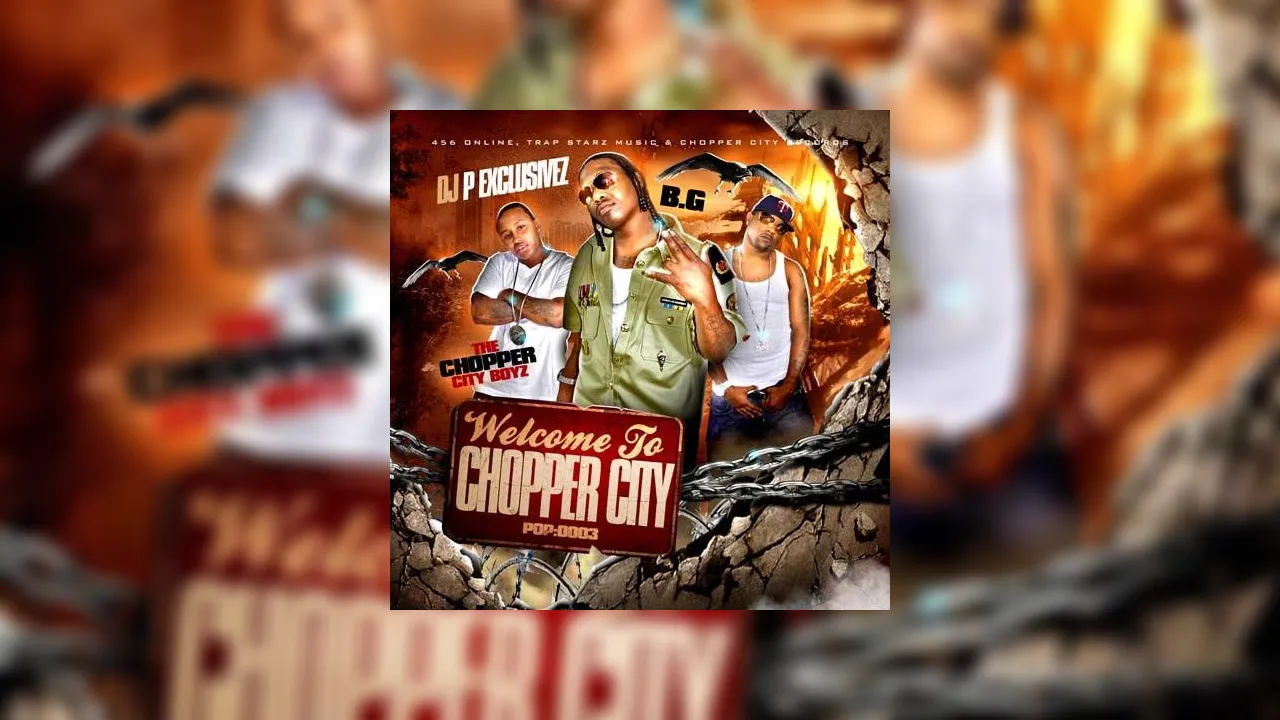 B.G. & The Chopper City Boyz - Welcome To Chopper City Mixtape Hosted ...