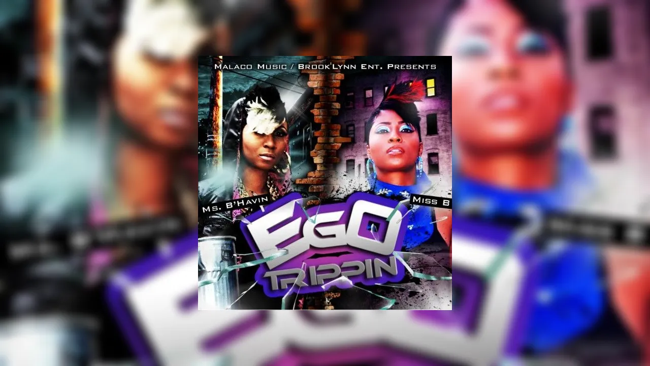 Miss B & Ms. B'Havin - Ego Trippin Mixtape Hosted By Leer Jet, DJ Krill