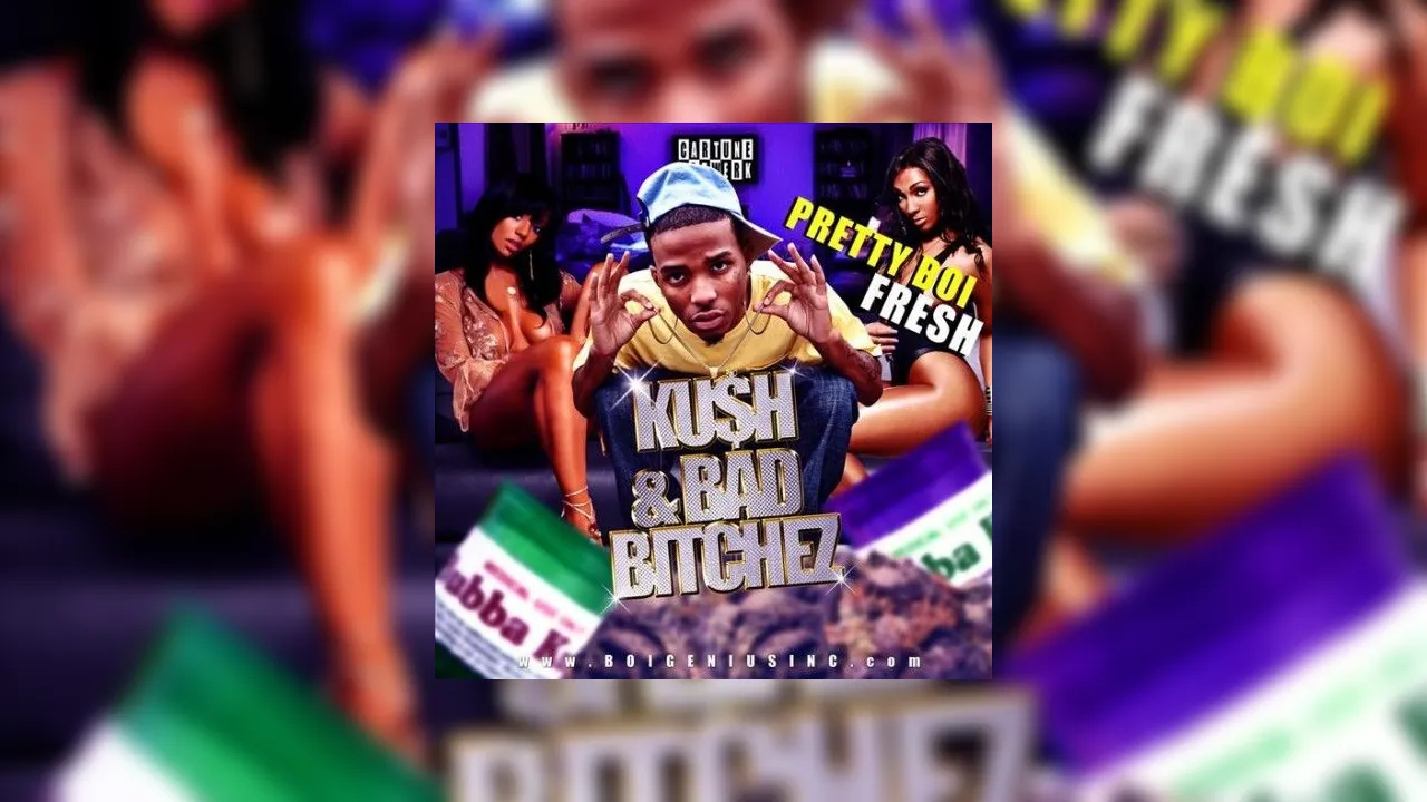 Pretty Boi Fresh - Kush & Bad Bitches Mixtape Hosted by Cartune Netwerk