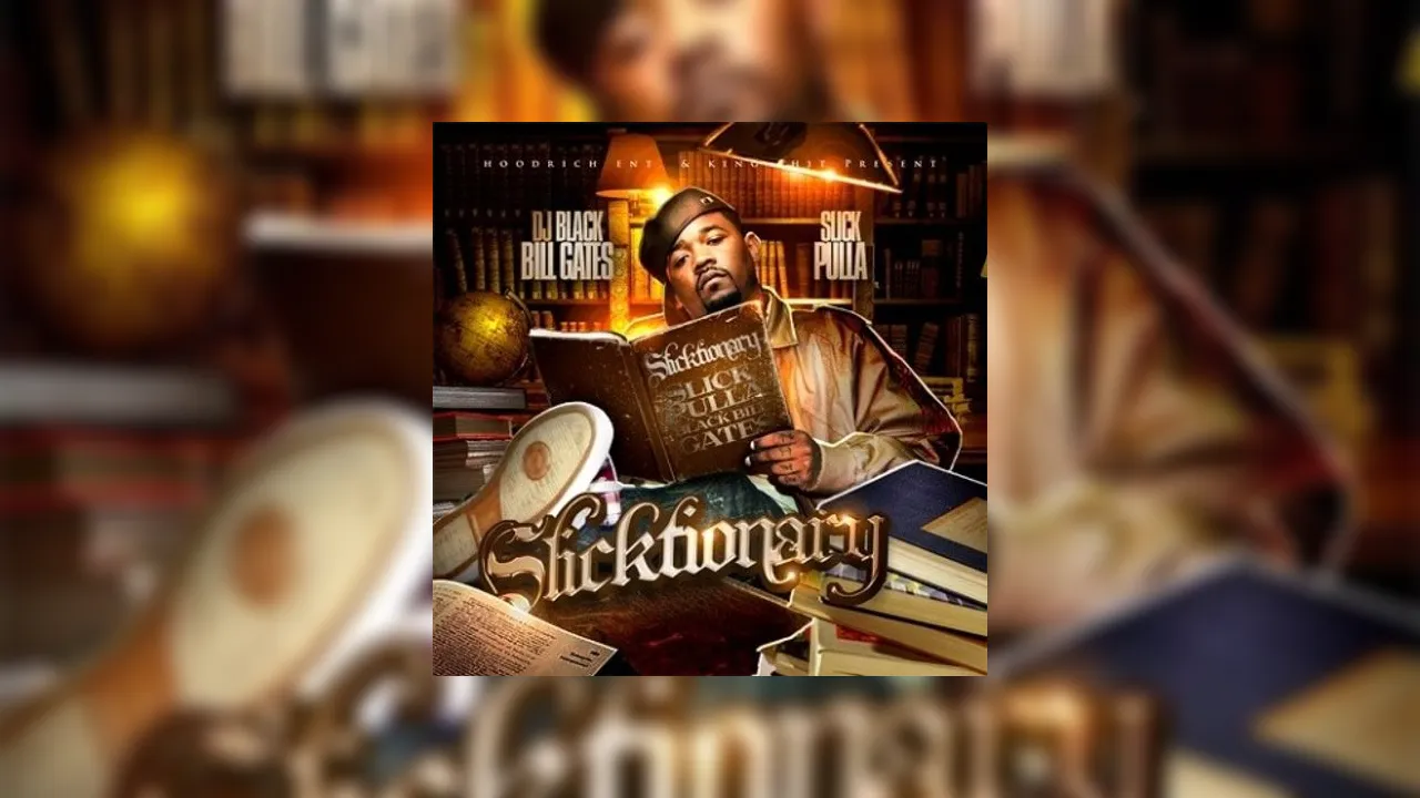 Slick Pulla - Slicktionary Mixtape Hosted by Black Bill Gates