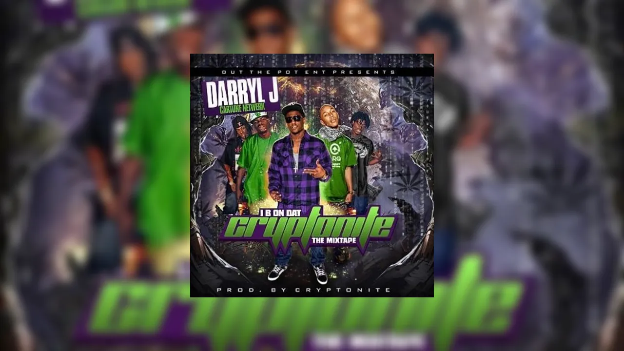 Darryl J & Cryptonite - I Be On Dat Cryptonite Mixtape Hosted by ...