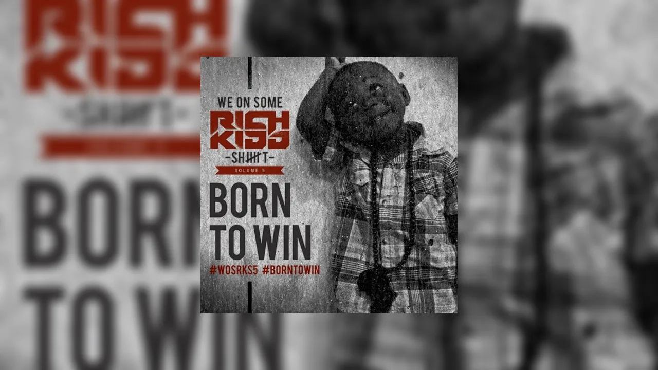Rich Kidd - We On Some Rich Kidd Shit 5 (Born To Win) Mixtape
