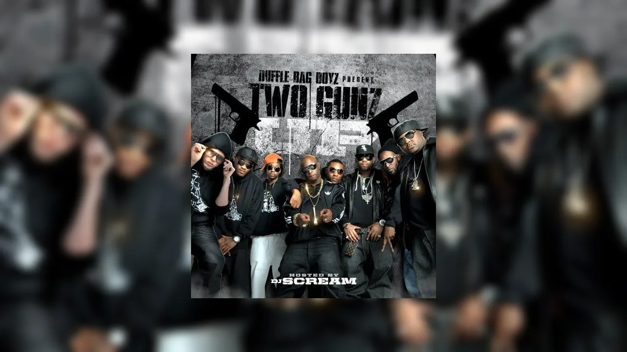 Duffle Bag Boyz Two Gunz Up Mixtape Hosted by DJ Scream