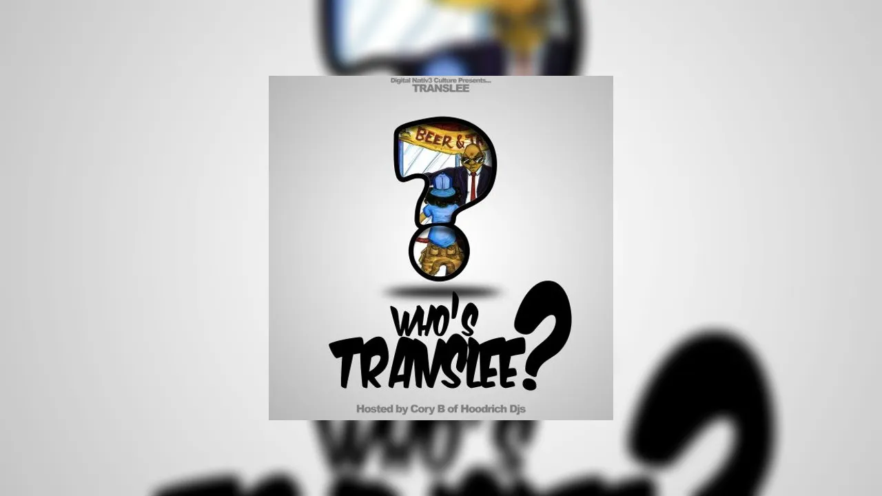 Translee - Who's Translee Mixtape Hosted by Cory B