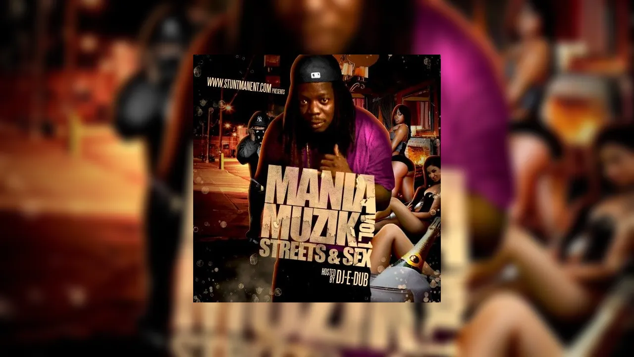 Taz Mania Muzik Streets And Sex Mixtape Hosted By Dj E Dub