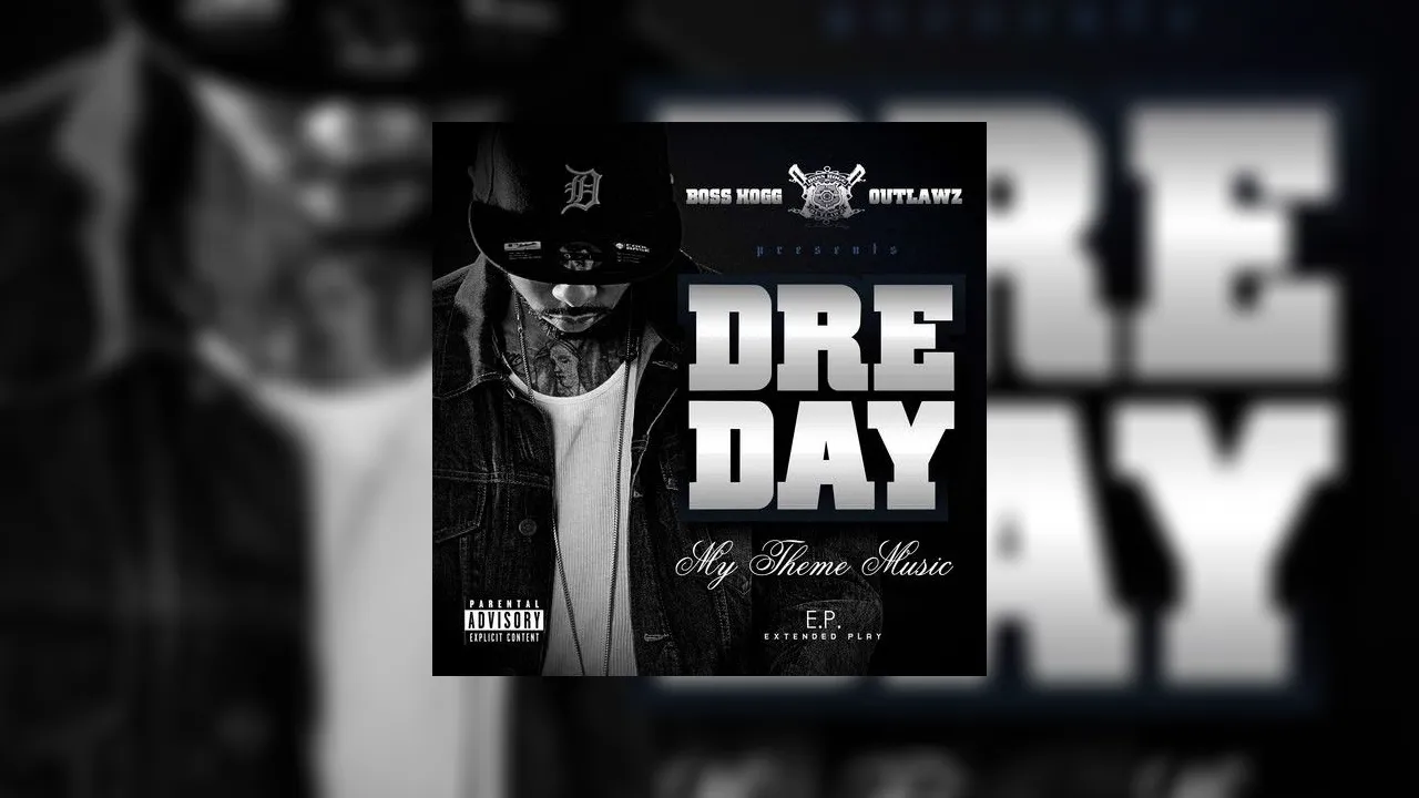 Dre Day My Theme Music Mixtape Hosted By Boss Hogg Outlawz 