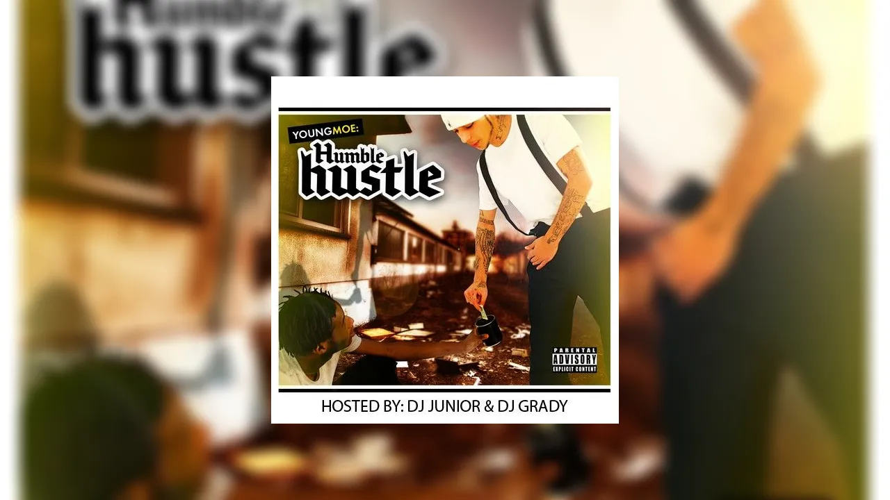 Young Moe Humble Hustle Mixtape Hosted by DJ Grady, DJ Junior