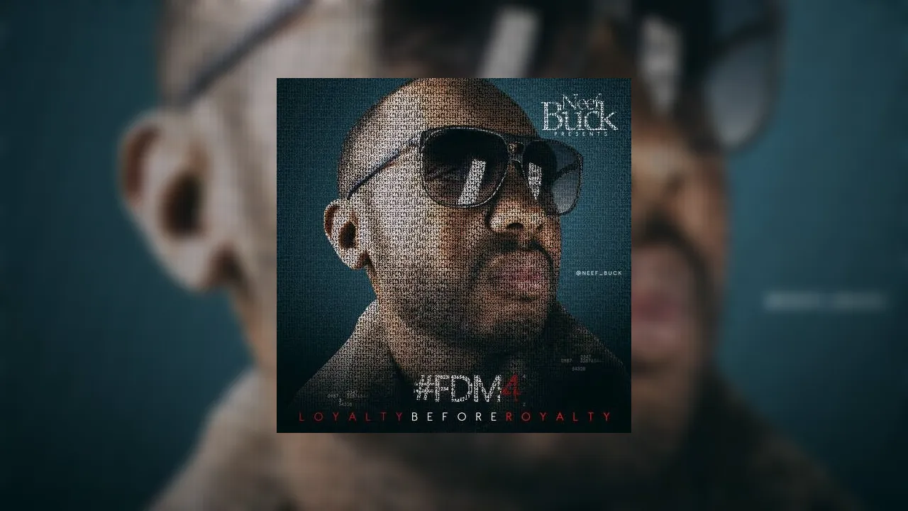 Neef Buck - Forever Do Me 4 (Loyalty Before Royalty) Mixtape