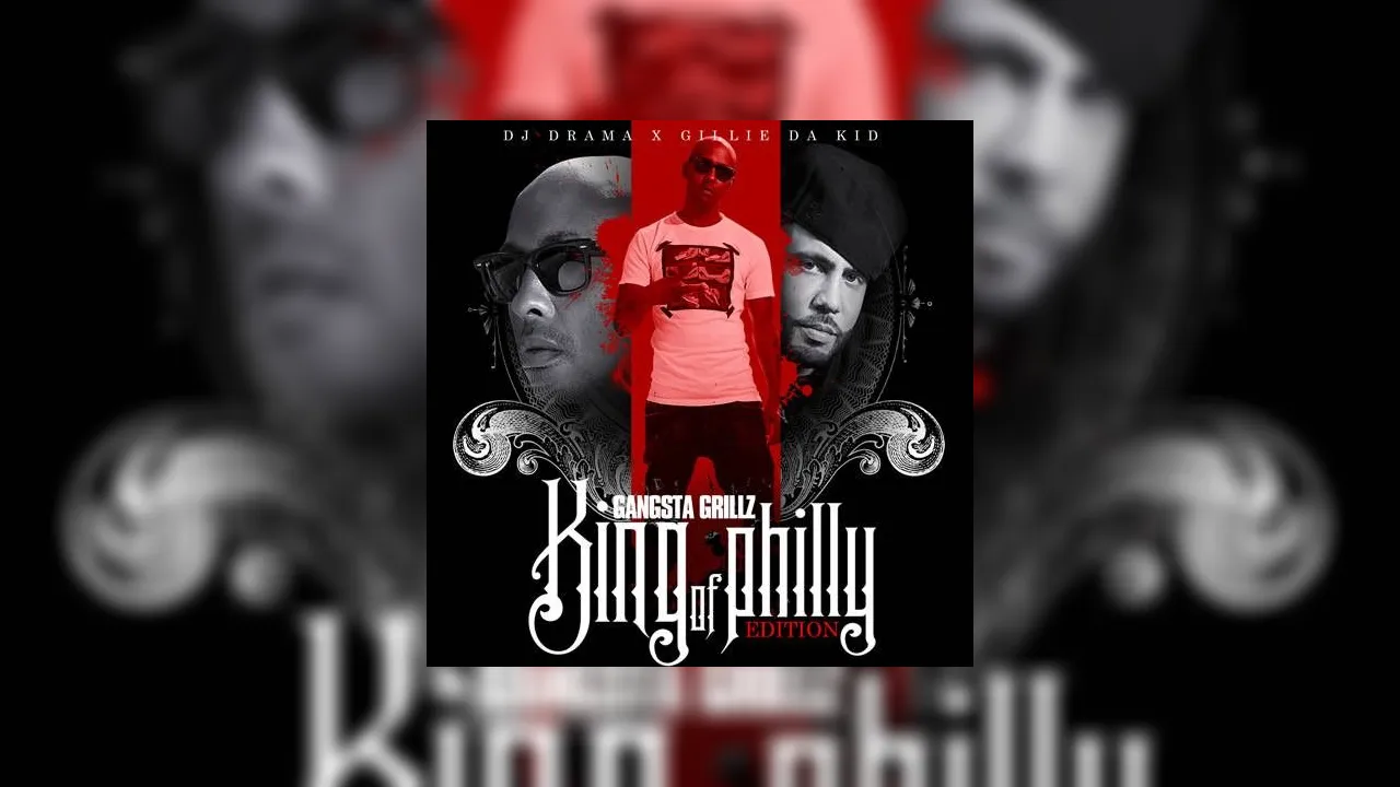 Gillie Da Kid - King Of Philly Mixtape Hosted by DJ Drama