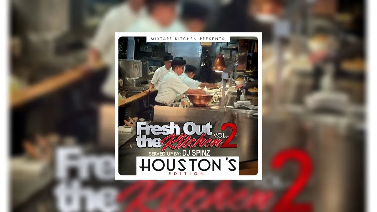 Fresh Out The Kitchen 2: Houston's Edition Mixtape Hosted by DJ Spinz