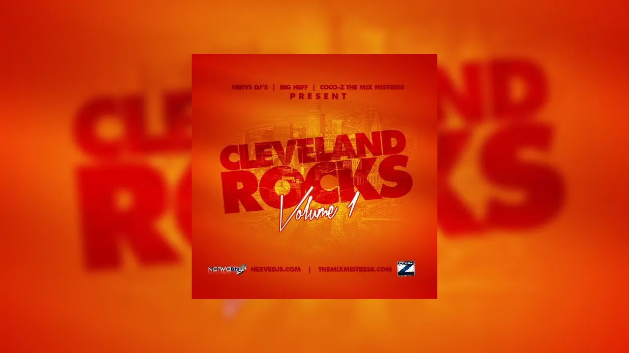 Cleveland Rocks (Presented By Nerve DJs & Big Heff) Mixtape Hosted by ...