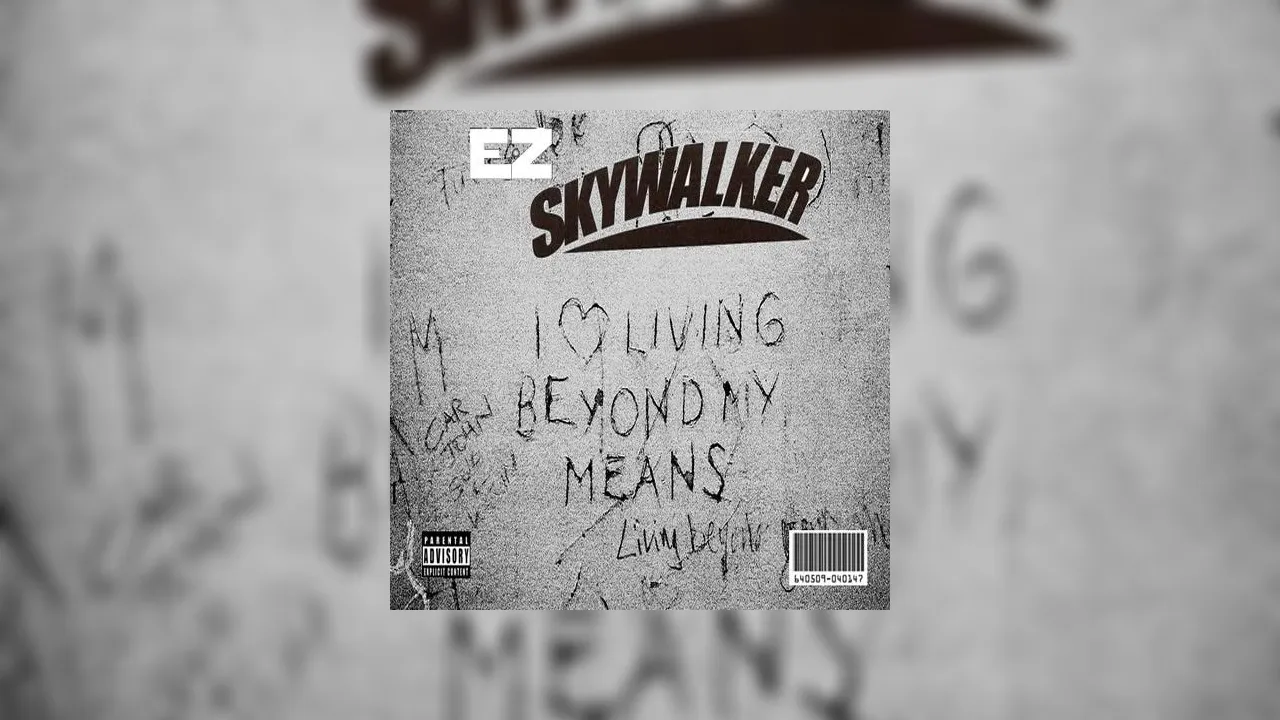 EZ SkyWalker Living Beyond My Means Mixtape ez-skywalker-living-beyond-my-means-mixtape
