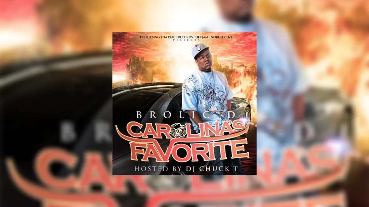 Brolic D - Carolina's Favorite Mixtape Hosted by DJ Chuck T