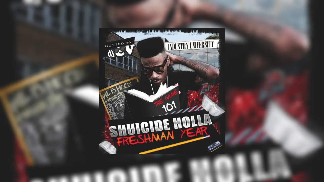 Shuicide Holla Freshman Year Mixtape Hosted By E V