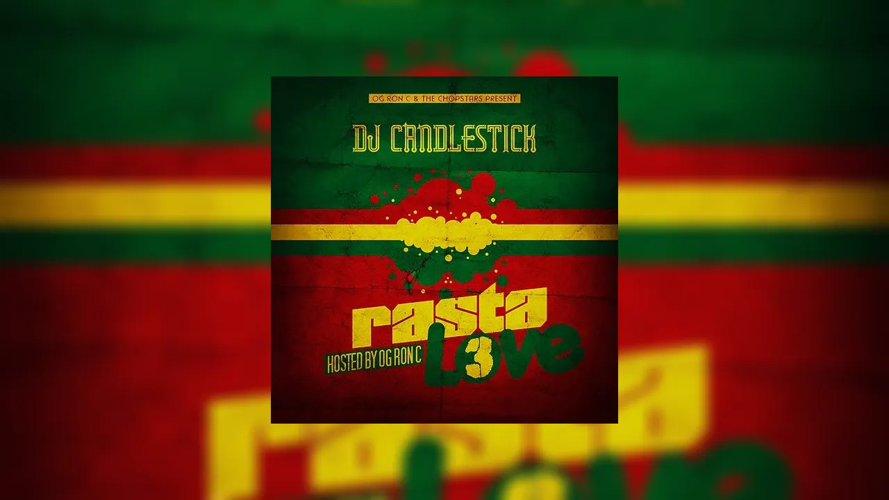 Rasta Love 3 Mixtape Hosted by OG Ron C, DJ Candlestick