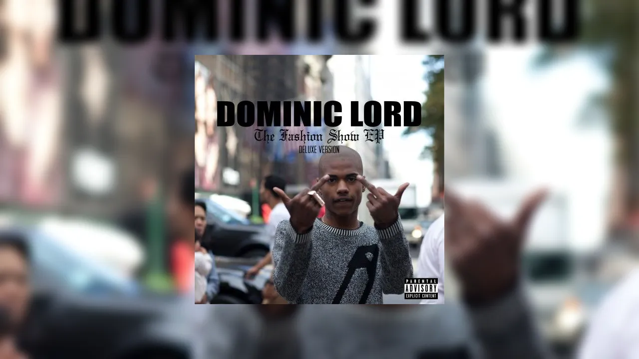 Dominic Lord Fashion Show EP (Deluxe Version) Mixtape