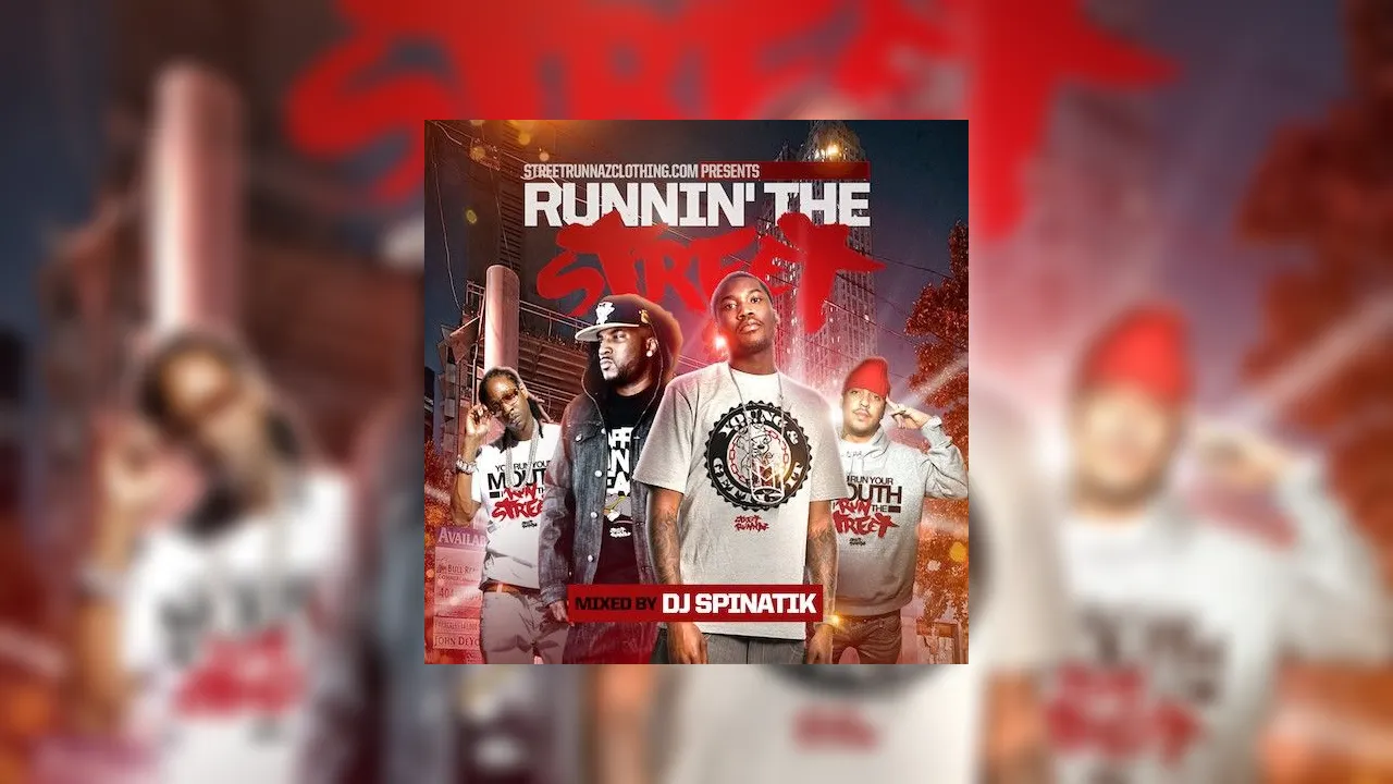 Runnin' The Street Mixtape Hosted by DJ Spinatik