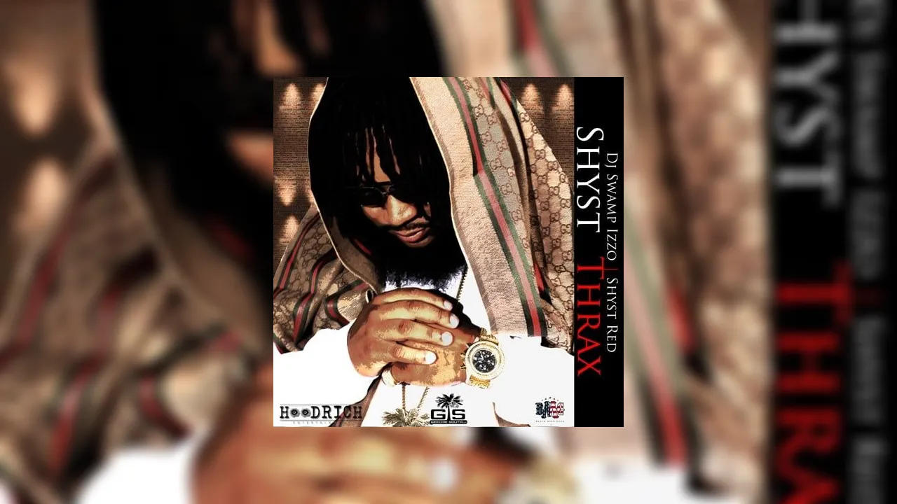 Shyst Red Shyst Thrax Mixtape Hosted by DJ Swamp Izzo
