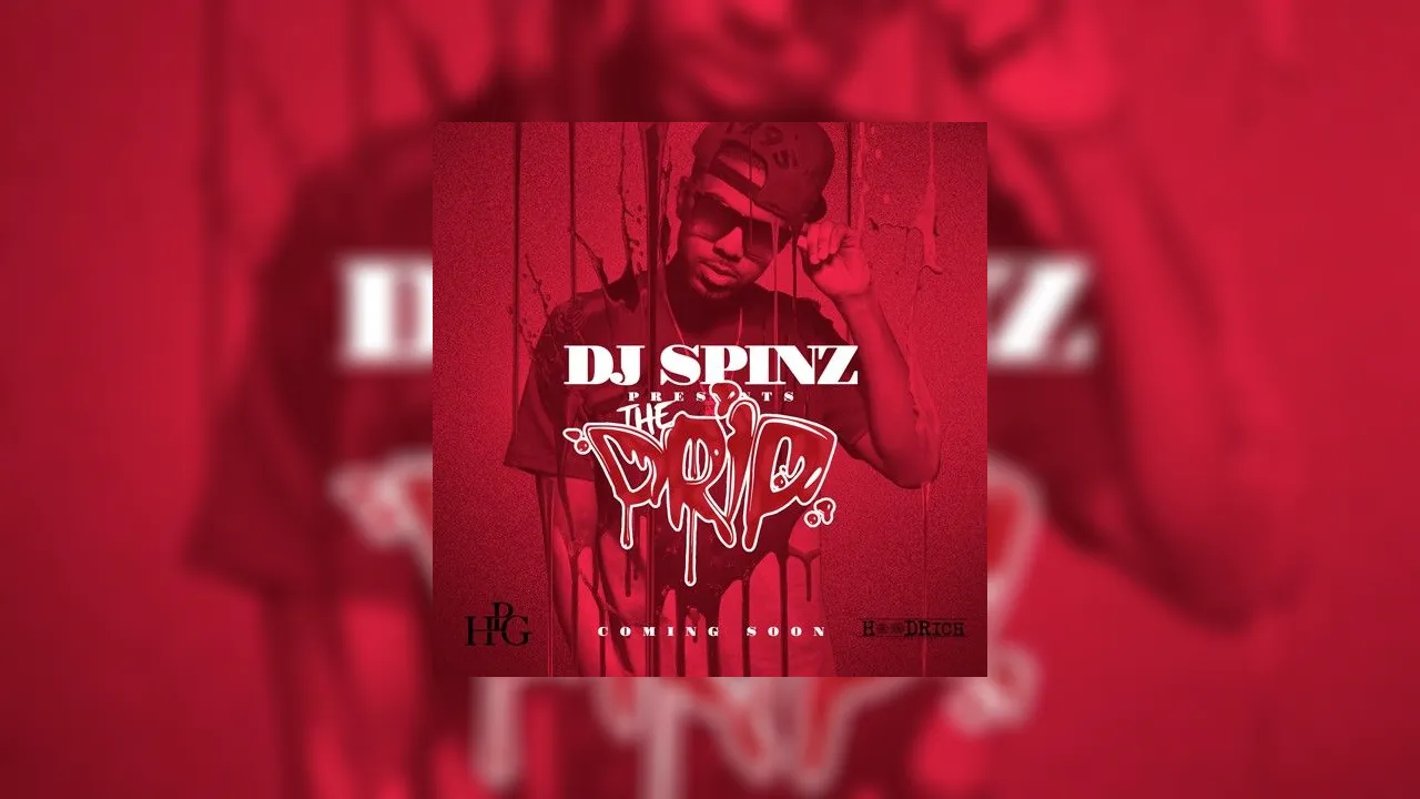 Dj Spinz Presents The Drip Mixtape Hosted By Dj Spinz 5566