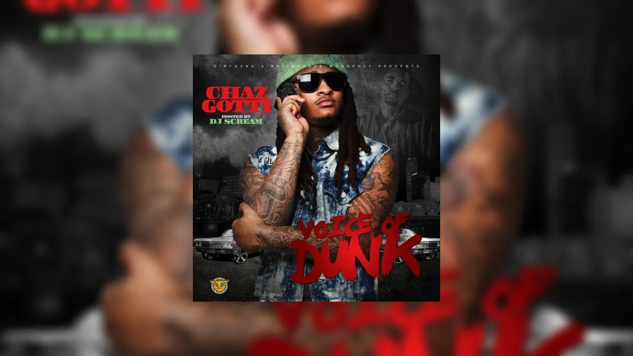 Chaz Gotti - Voice Of Dunk Mixtape Hosted by DJ Scream