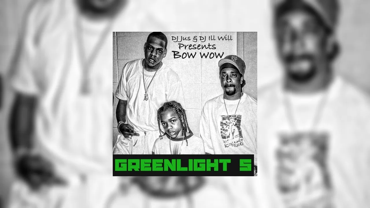 Bow Wow Greenlight 5 Mixtape Hosted by DJ Jus, DJ Ill Will