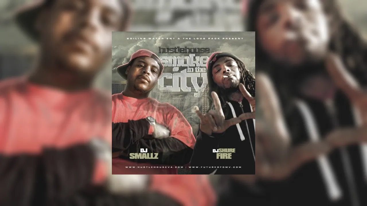 Hustle House - Smoke In The City Mixtape Hosted by DJ Smallz, DJ Shure Fire