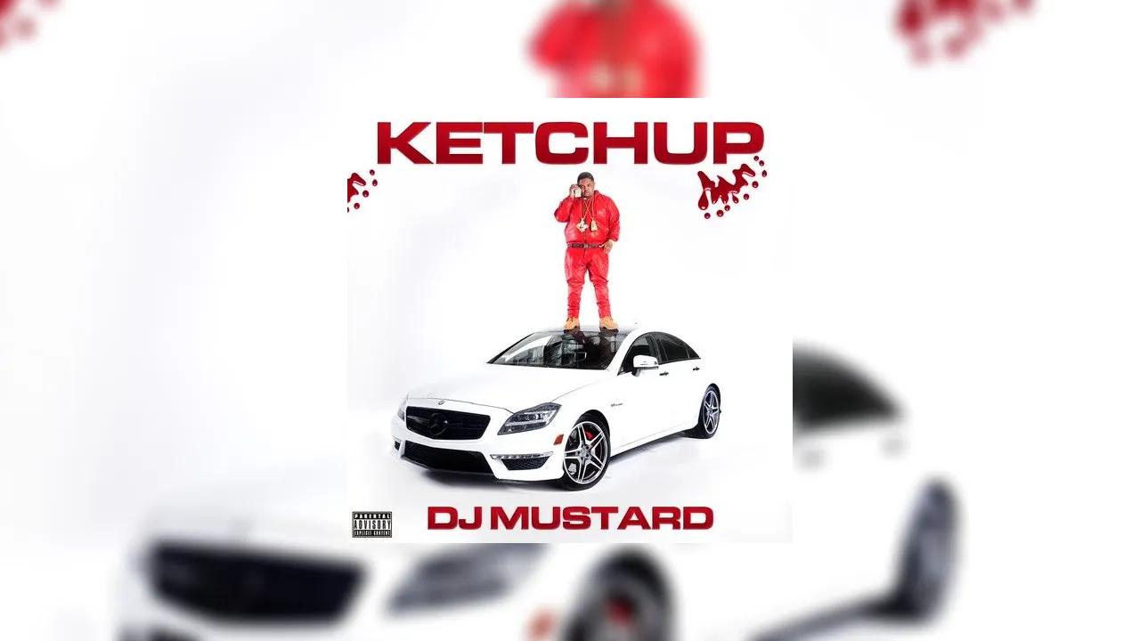 dj mustard ketchup release date