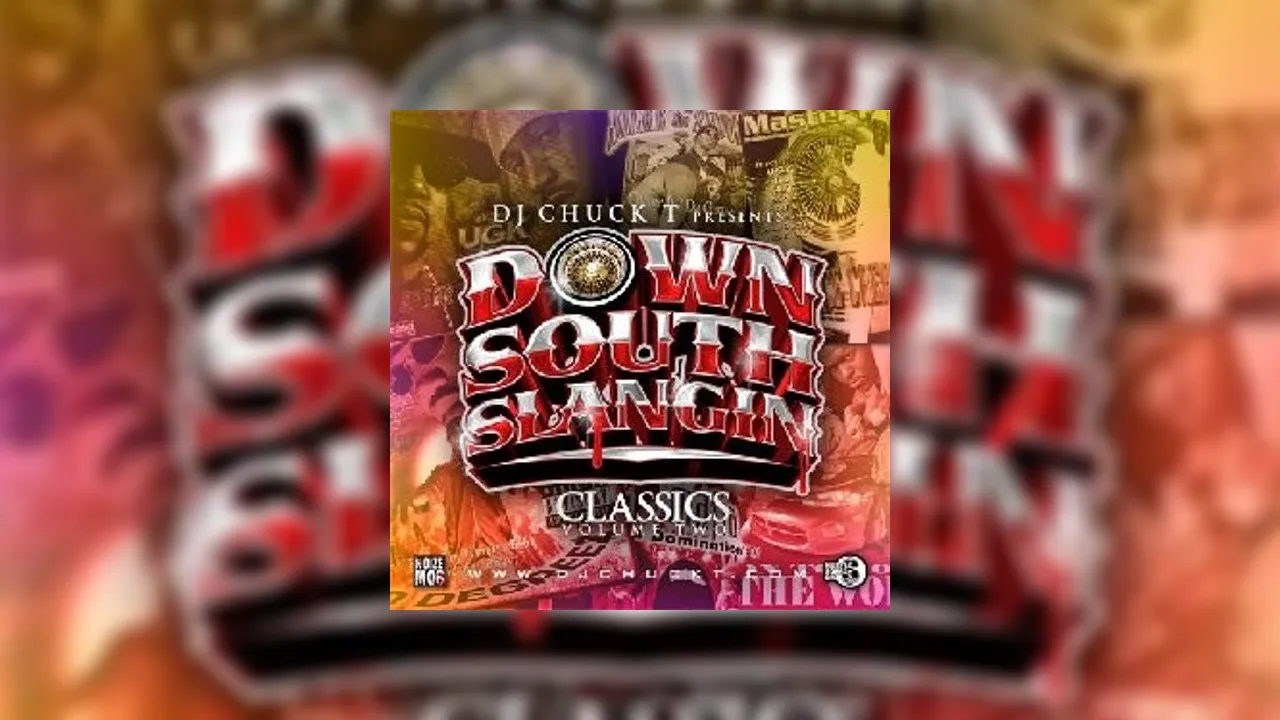 Down South Slangin Classics, Vol. 2 Mixtape Hosted by DJ Chuck T