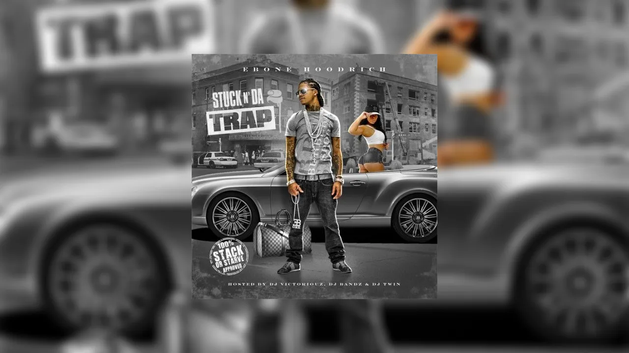 Ebone Hoodrich Stuck N Da Trap 2 Mixtape Hosted By Dj Victoriouz Dj