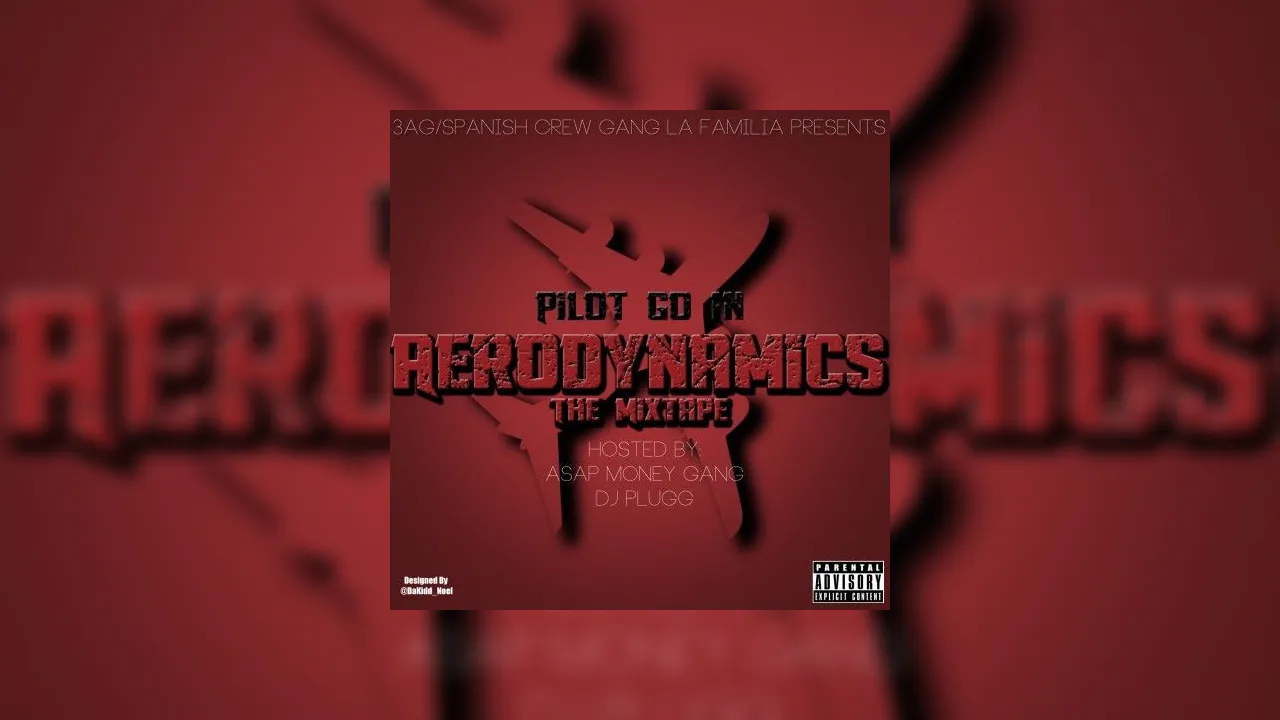 Pilot Go In Aerodynamics Mixtape Hosted By Asap Money Gang Dj Plugg