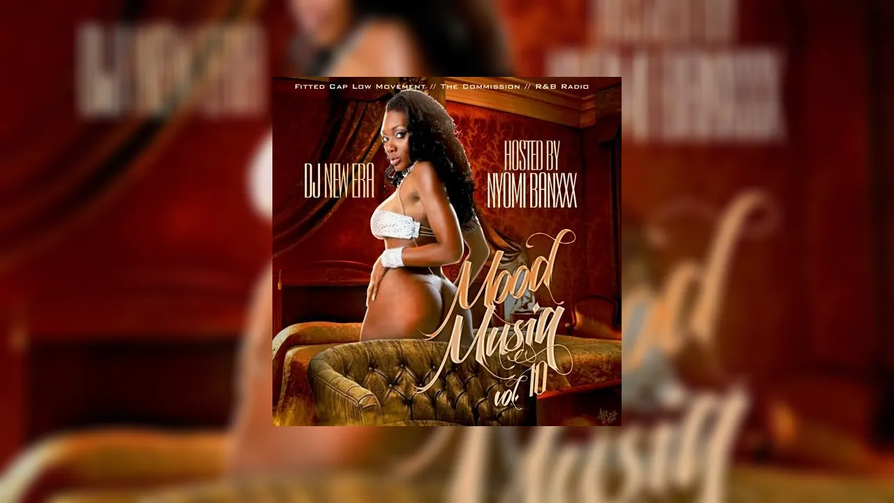 Mood Musiq 10 (Hosted By Nyomi Banxxx) Mixtape Hosted by DJ New Era