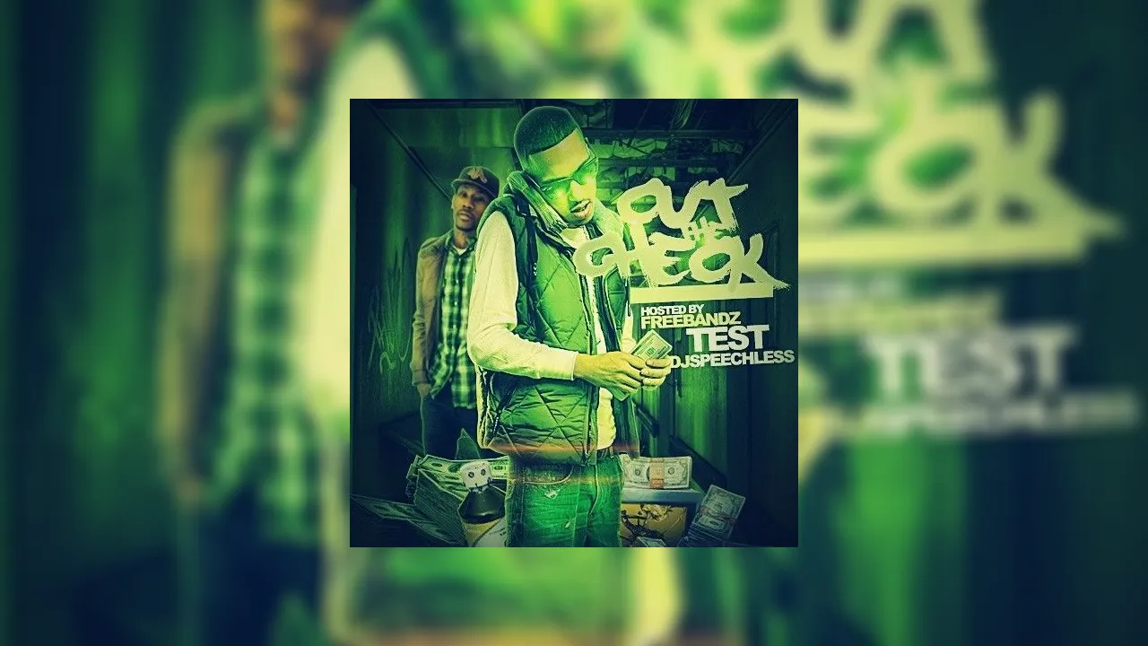 Cut The Check (Hosted By Test) Mixtape Hosted by DJ Speechless, Streetplugz