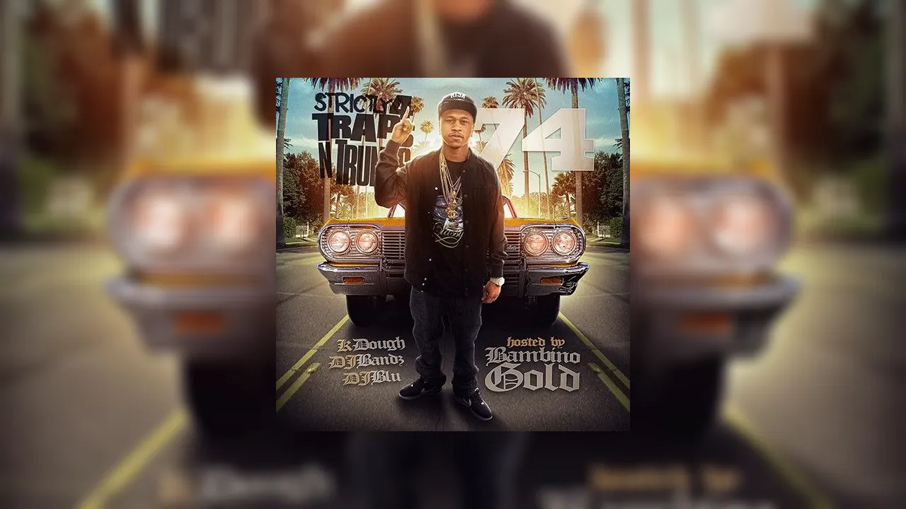 Strictly 4 The Traps N Trunks 74 (Hosted By Bambino Gold) Mixtape