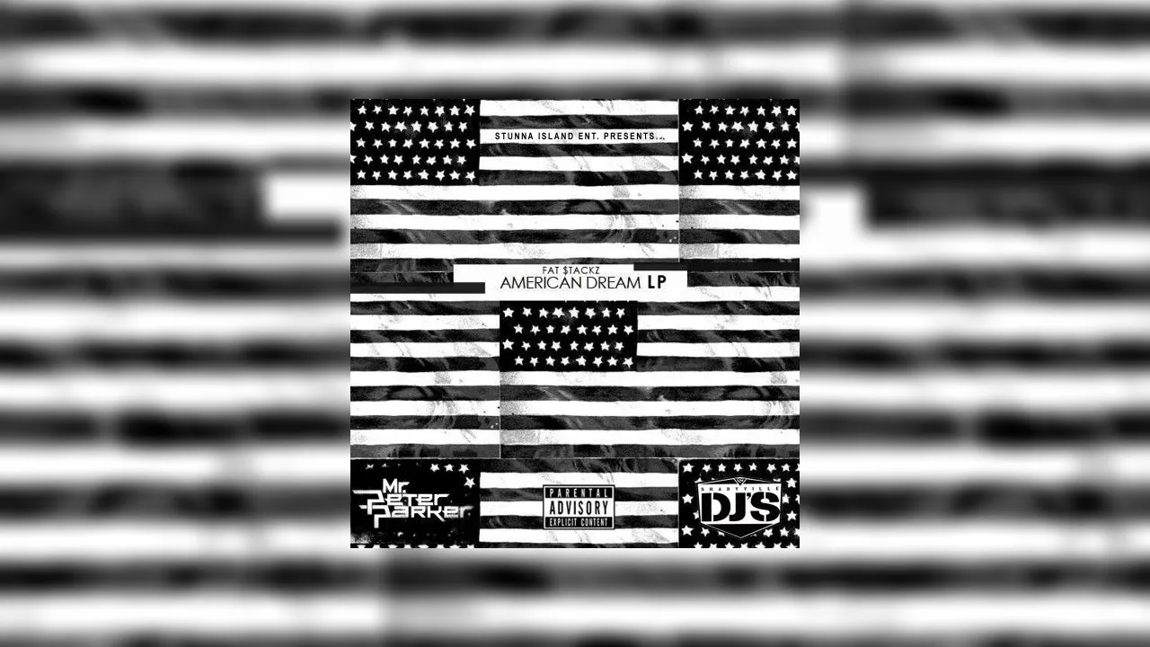 Fat Stackz - American Dream Mixtape Hosted by Mr. Peter Parker