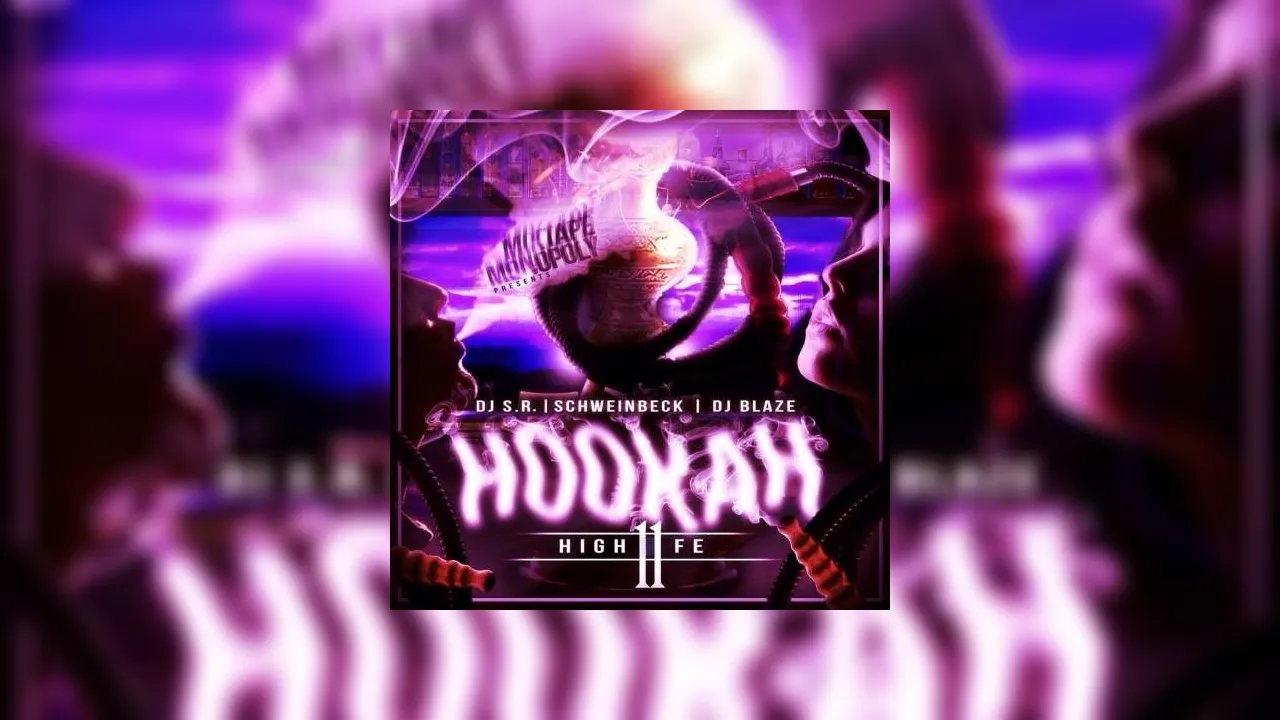 Hookah Highlife 11 Mixtape Hosted by DJ S.R., DJ Blaze