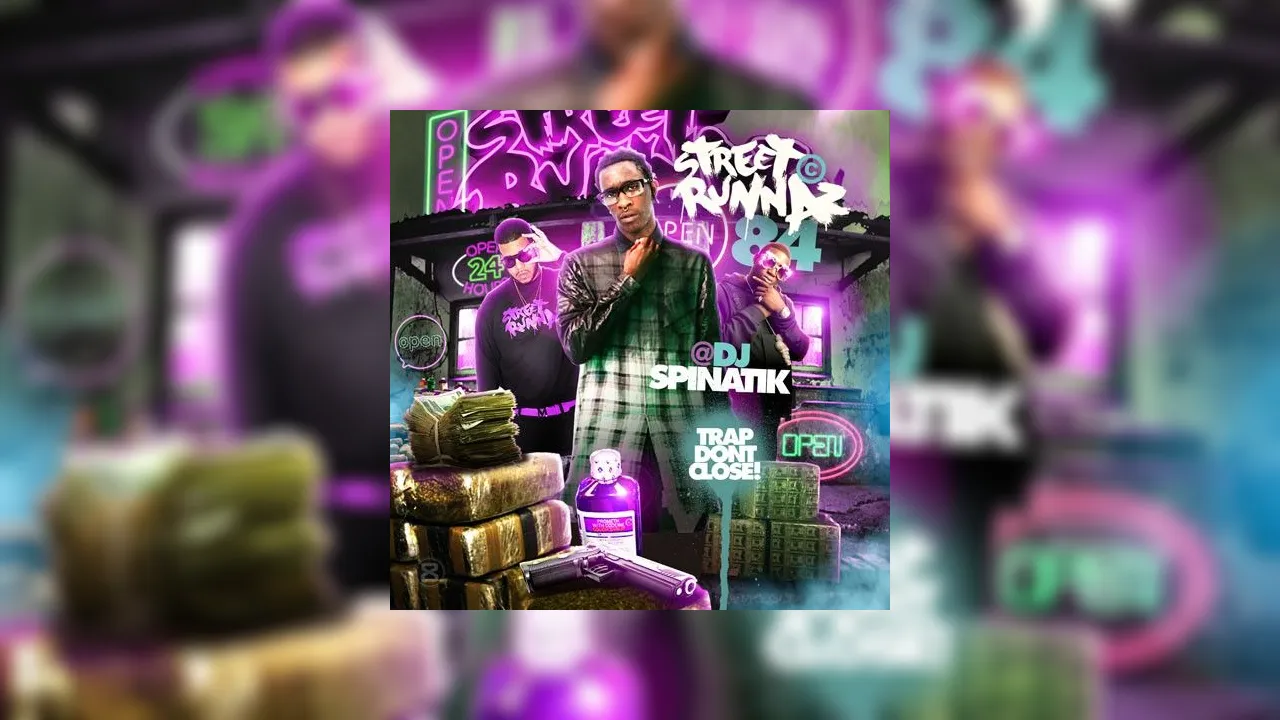 Street Runnaz 84 (Trap Don't Close) Mixtape Hosted by DJ