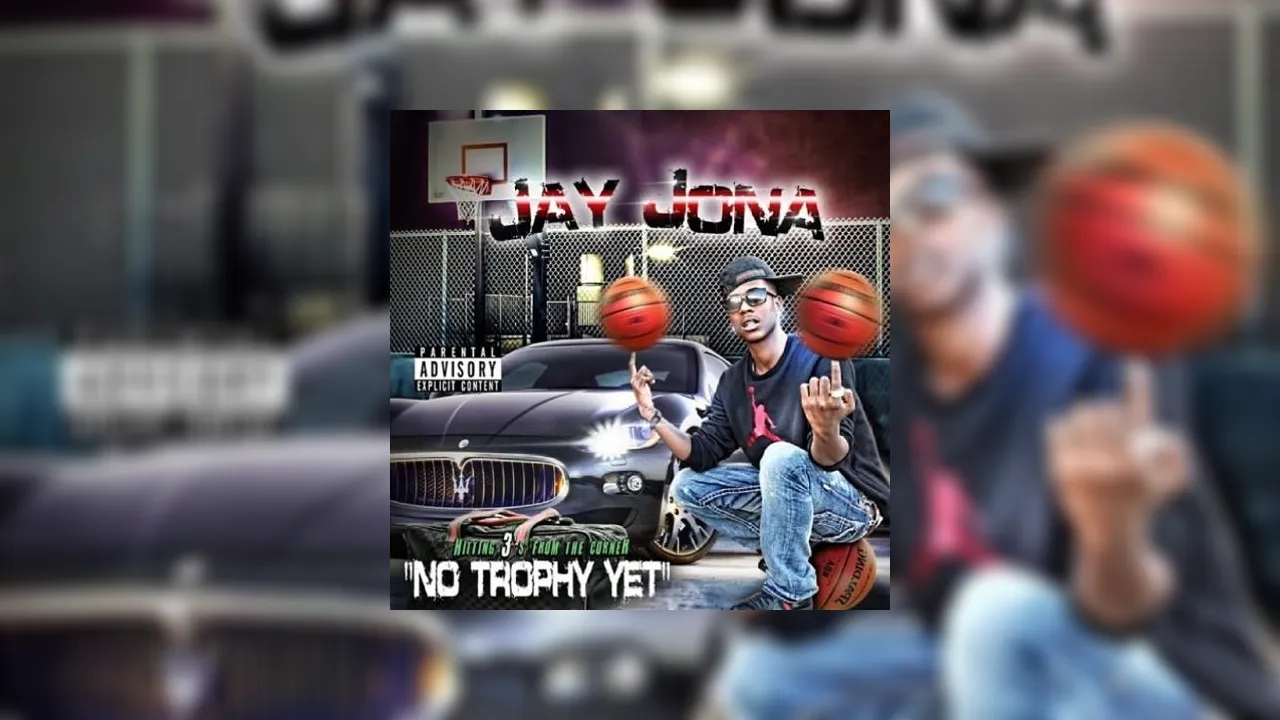 Jay Jona No Trophy Yet Mixtape Hosted by DJ Racks