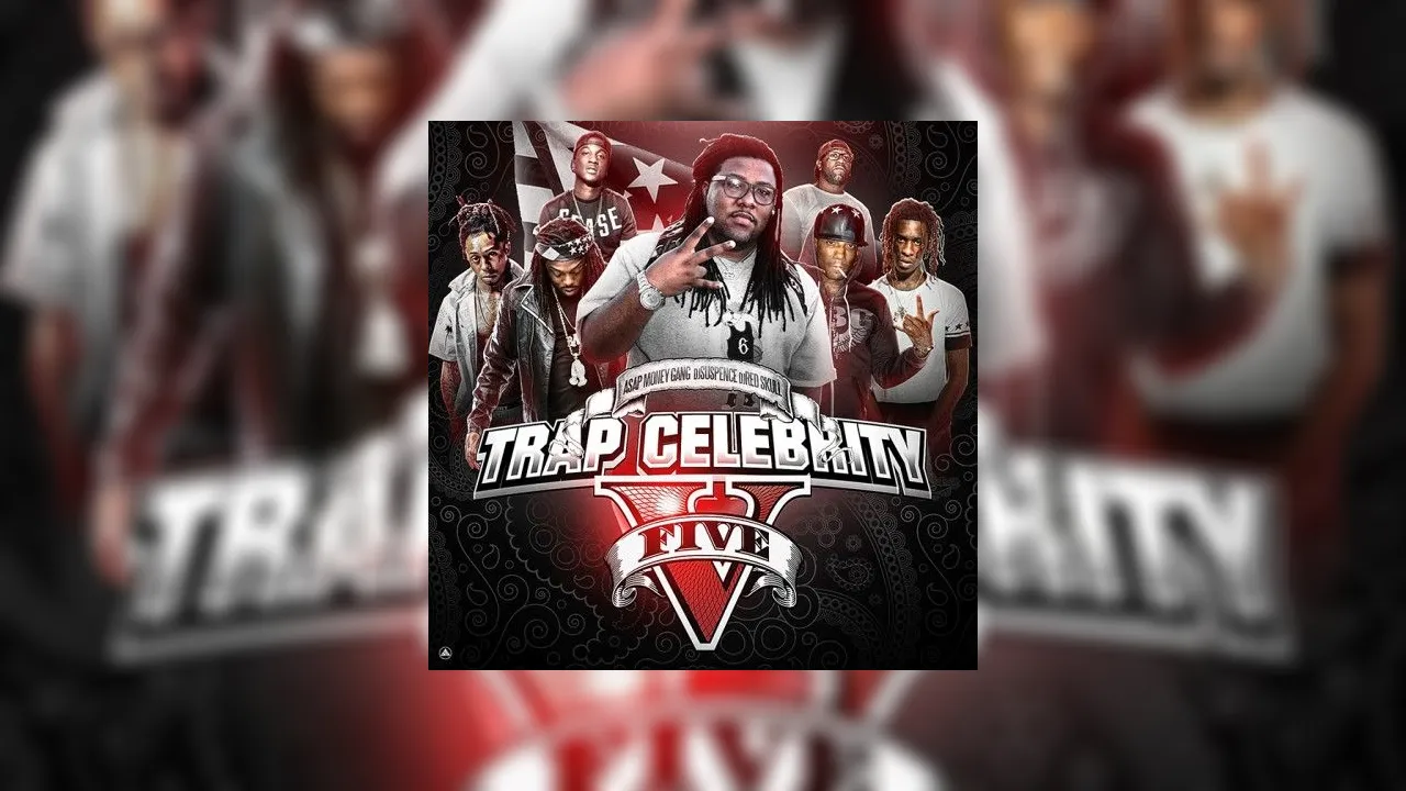Trap Celebrity 5 Mixtape Hosted by DJ Red Skull, DJ Suspence, ASAP ...