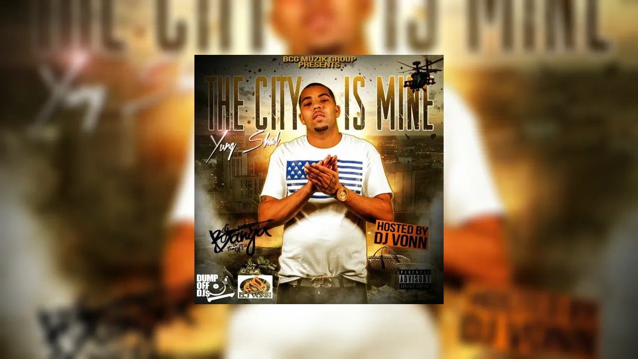 Yung Shad The City Is Mine Mixtape Hosted By DJ Banga DJ Vonn Yung shad the city is mine mixtape hosted by dj banga dj vonn