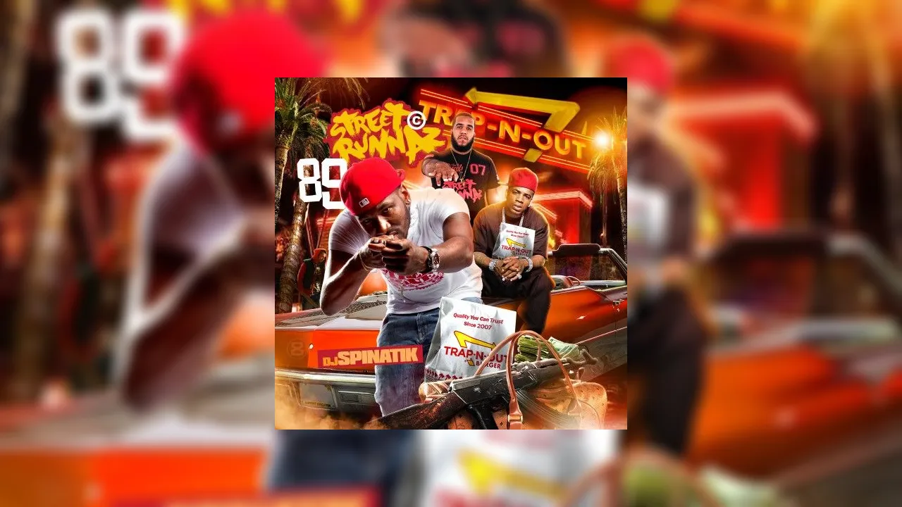 Street Runnaz 89: Trap-N-Out Mixtape Hosted by DJ Spinatik