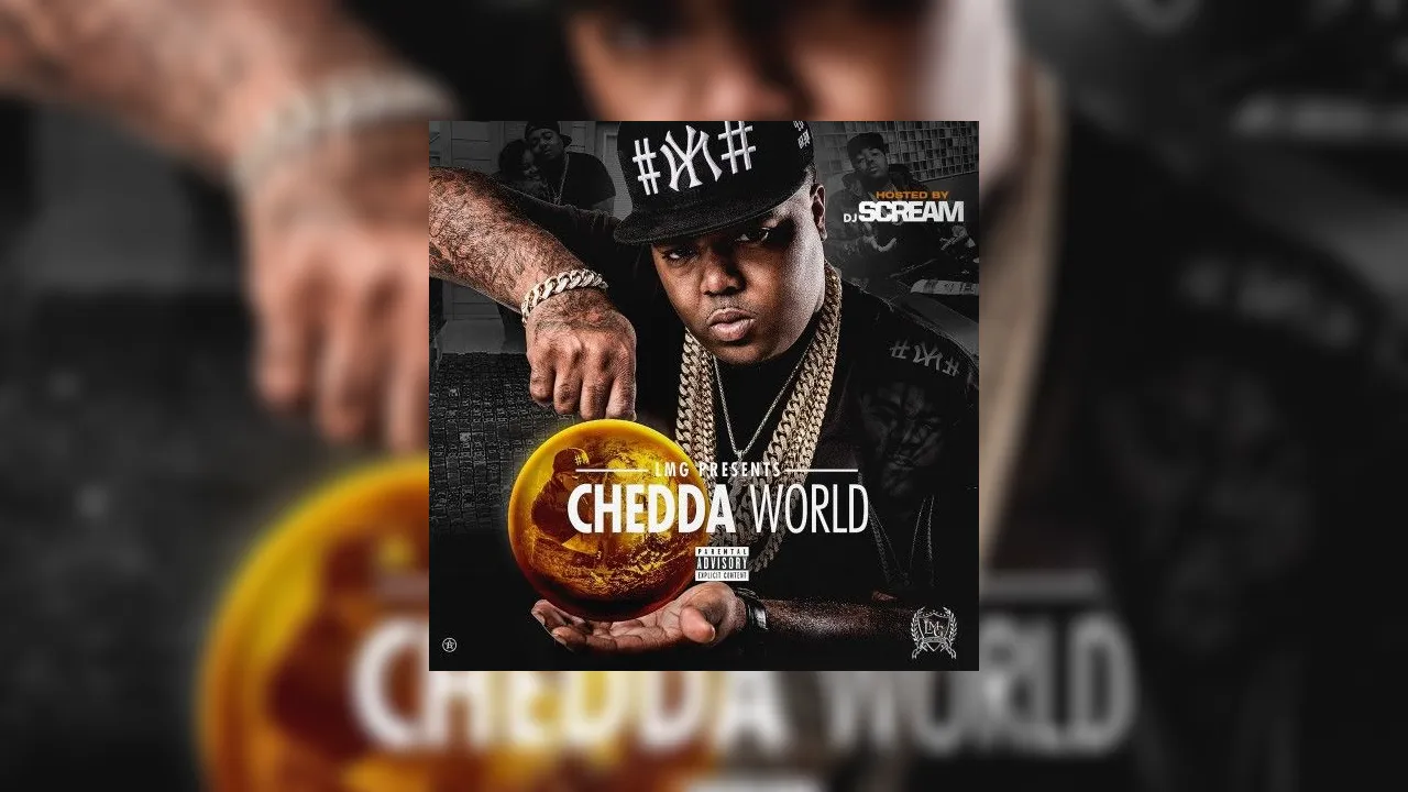 Chedda Da Connect - Chedda World Mixtape Hosted By DJ Scream