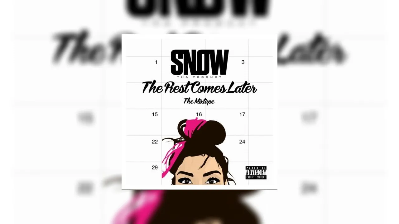 Snow Tha Product The Rest Comes Later Mixtape